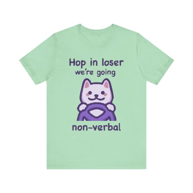 Hop in Loser We're Going Non-Verbal Unisex T-Shirt - Image 6