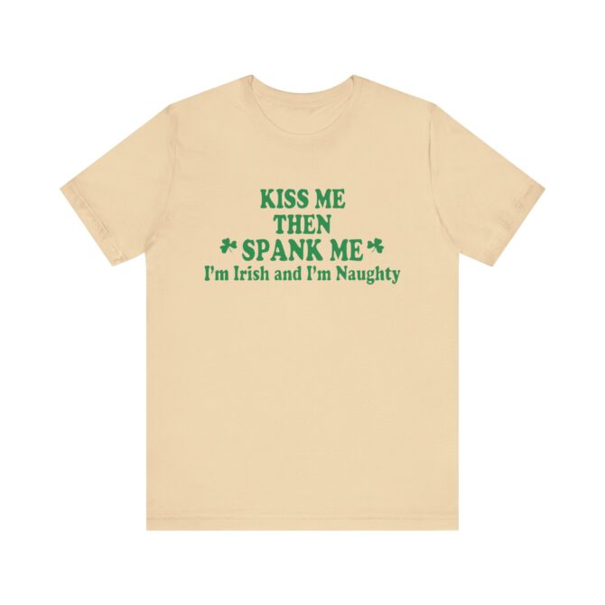 Kiss Me Then Spank Me St Patricks Y2K Unisex T-Shirt - Image 4