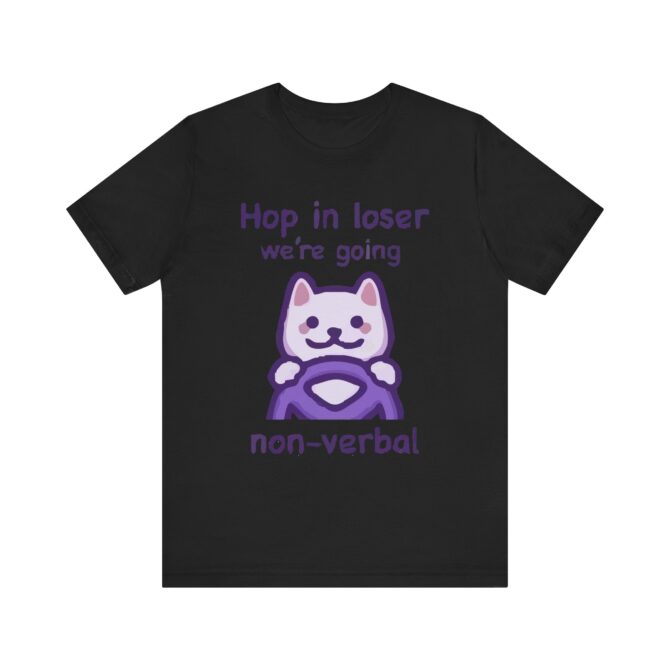 Hop in Loser We're Going Non-Verbal Unisex T-Shirt - Image 3