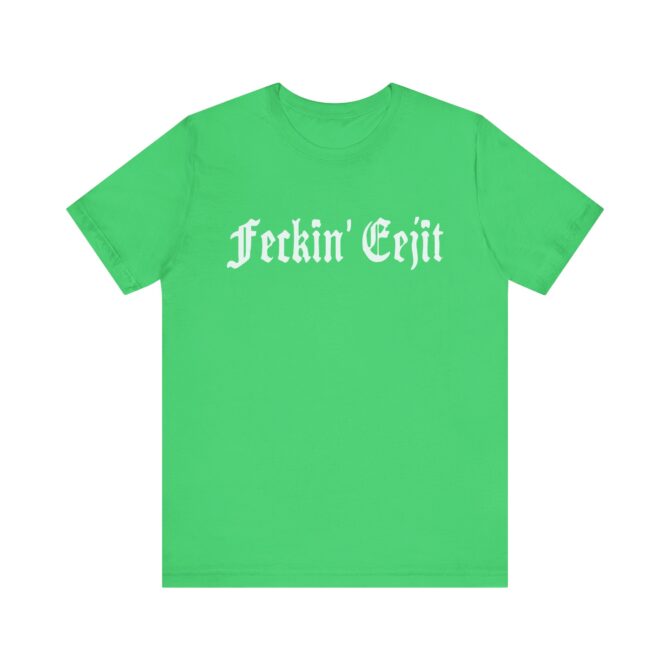 Feckin Eejit St Patricks Y2K Unisex T-Shirt