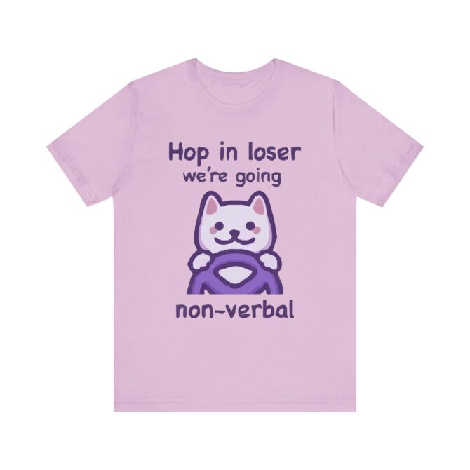 Hop in Loser We're Going Non-Verbal Unisex T-Shirt - Image 8