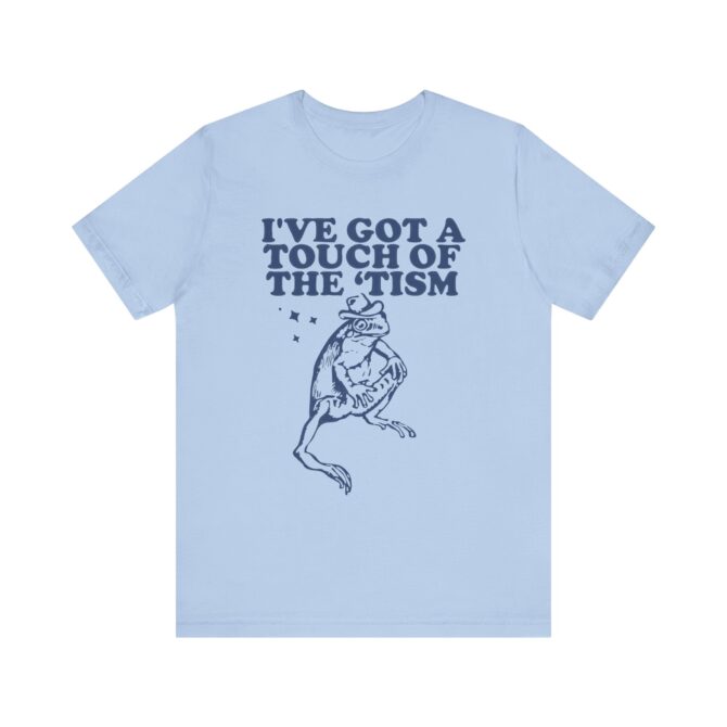 I've Got A Touch Of The Tism (Frog) Unisex T-Shirt - Image 7