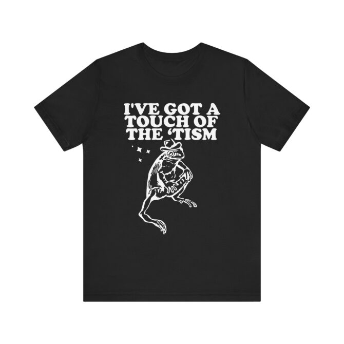 I've Got A Touch Of The Tism (Frog) Unisex T-Shirt - Image 3